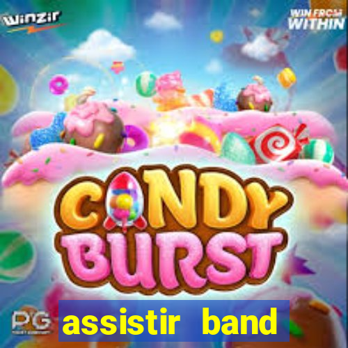 assistir band online ao vivo gratis